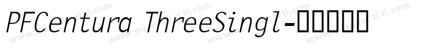 PFCentura ThreeSingl字体转换